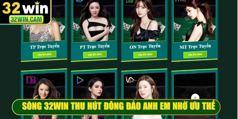 Sòng 32WIN thu hút đông đảo anh em nhờ những ưu thế vượt trội