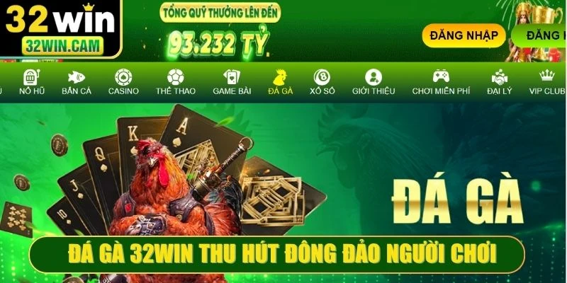 Đá gà 32WIN thu hút đông đảo người chơi nhờ các trận đấu kịch tính