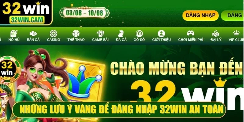 Những lưu ý vàng để đăng nhập 32WIN một cách an toàn nhất