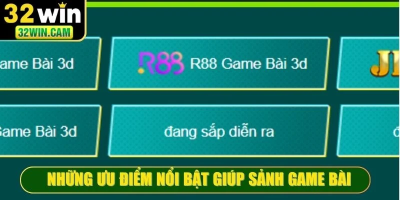 Những ưu điểm nổi bật giúp sảnh game bài 32WIN được lòng người chơi